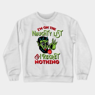 I'm On The Naughty List And I Regret Nothing Crewneck Sweatshirt